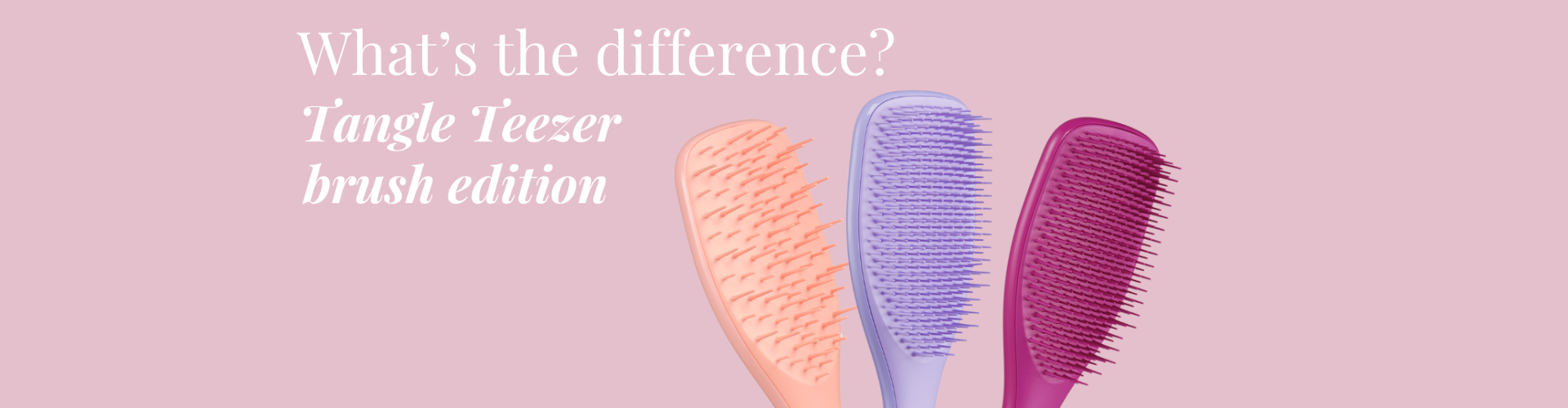 What’s the difference between each Tangle Teezer brush, and which one should I be using for my hair type?