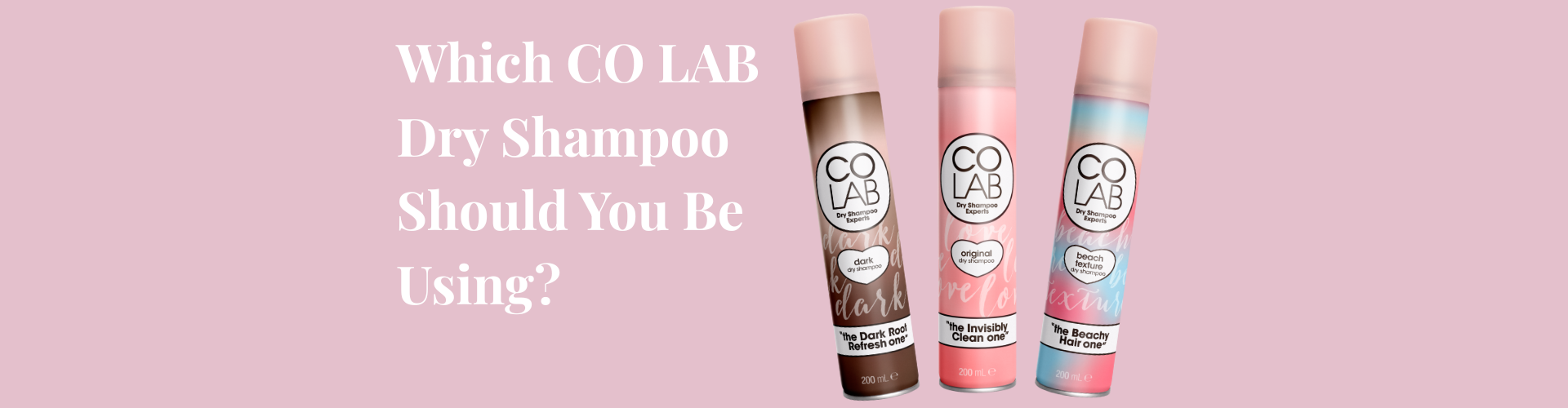 Which CO LAB Dry Shampoo Should You Be Using?
