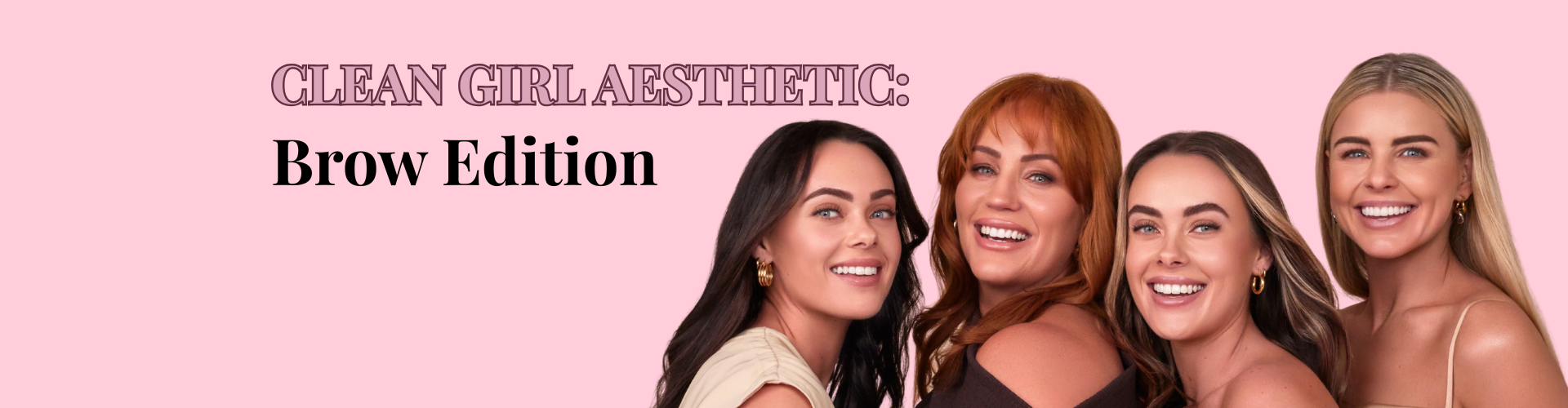 Clean Girl Aesthetic: Brow Edition